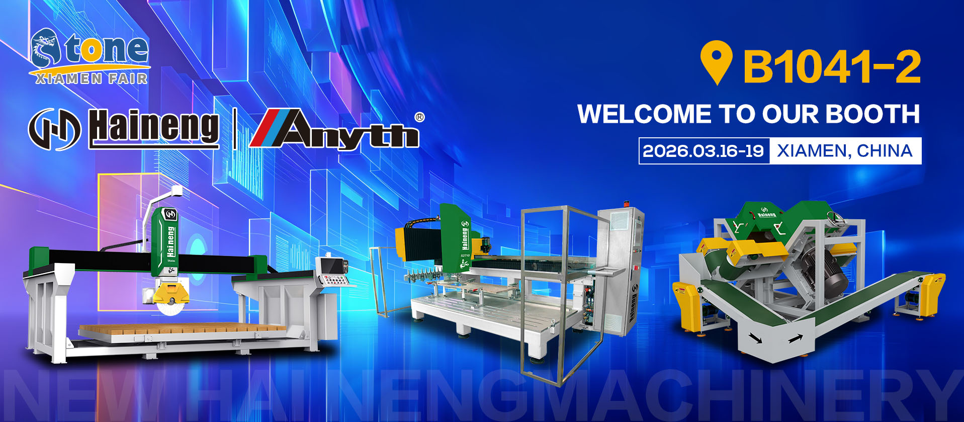 Haineng Machinery vás srdečne pozýva na návštevu stánku B1041-2 na 26. veľtrhu kameňa v Xiamen